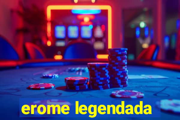 erome legendada